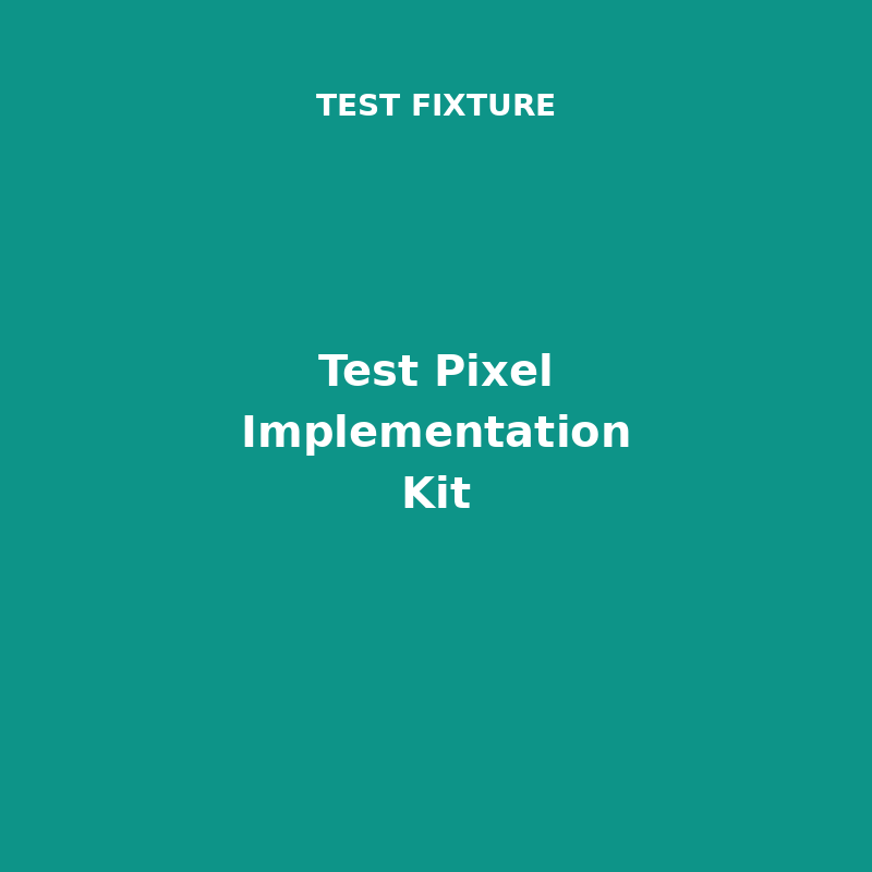 Placeholder image for fixture: Test Pixel Implementation Kit